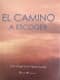 EL CAMINO A ESCOGER