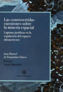 LAS CONTRAVERTIDAS CUESTIONES SOBRE LA MINERIA ESPACIAL.