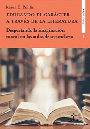 EDUCANDO EL CARÁCTER A TRAVÉS DE LA LITERATURA
