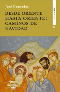 Desde Oriente hasta Oriente: los caminos de la Navidad