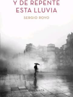 Y de repente esta lluvia
