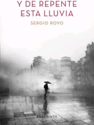 Y de repente esta lluvia