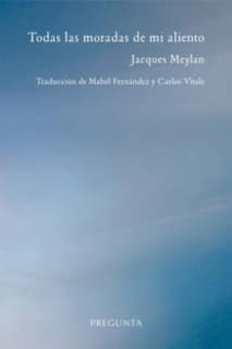 Todas las moradas de mi aliento