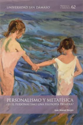 Personalismo y metafísica ¿es el personalismo una filosofía primera?