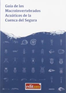Guía de los Macroinvertebrados Acuáticos de la Cuenca del Segura