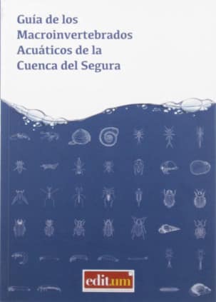 Guía de los Macroinvertebrados Acuáticos de la Cuenca del Segura