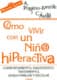 Cómo vivir con un niño/a hiperactivo/a