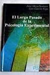 El largo pasado de la Psicología Experimental (2. impr.)