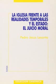 La Iglesia frente a las realidades temporales y el Estado