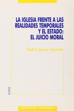 La Iglesia frente a las realidades temporales y el Estado