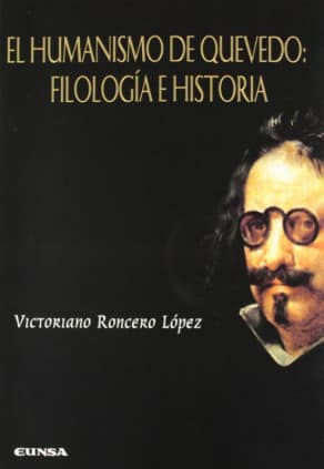 El humanismo de Quevedo, filología e historia
