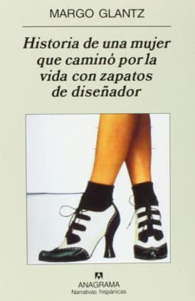 Historia de una mujer que caminó por la vida con zapatos de diseñador