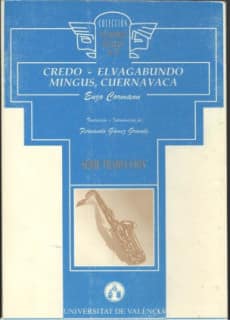 Credo. El Vagabundo. Mingus Cuernavaca