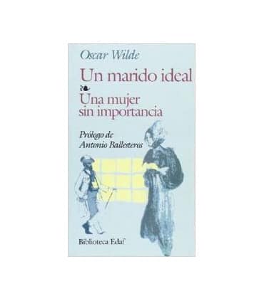 Un marido ideal. Una mujer sin importancia