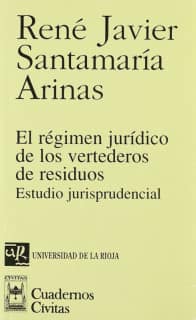 El régimen jurídico de los vertederos de residuos