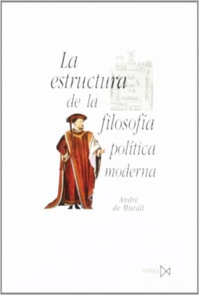 La estructura de la filosofía política moderna
