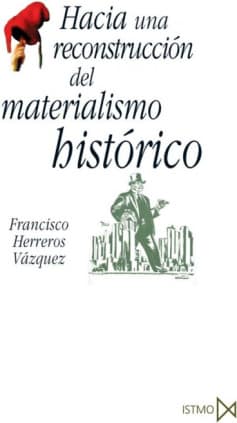 Hacia una reconstrucción del materialismo histórico
