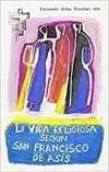La vida religiosa según San Francisco de Asís