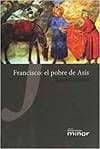 Francisco: el pobre de Asís