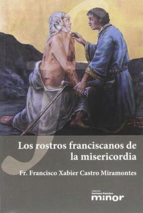 Los rostros franciscanos de la misericordia