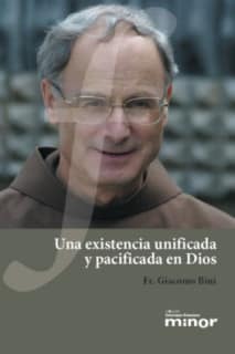 Una existencia unificada y pacificada en Dios