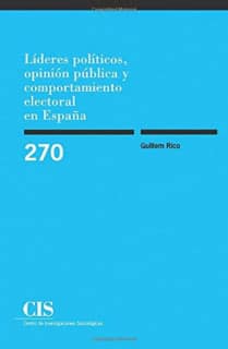 Líderes políticos, opinión pública y comportamiento electoral en España