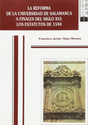 La reforma Universidad de Salamanca a finales s. XVI:los estatutos de 1594