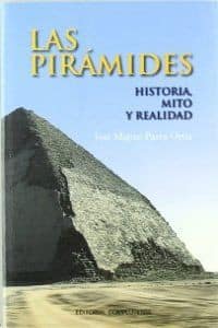 Pirámides, Las. Historia, mito y realidad