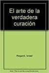 El Arte de la verdadera Curación