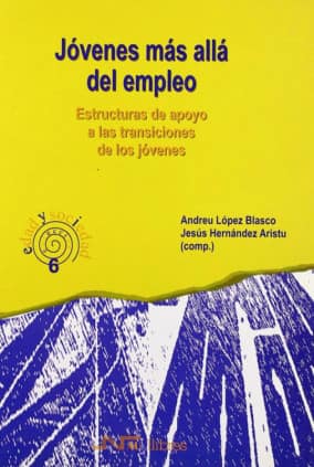 Jóvenes más allá del empleo. Estructuras de apoyo a las transiciones