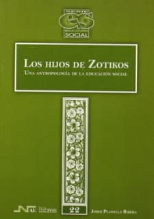 Hijos de Zotikos, Los. Una antropología de la educación social
