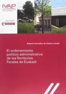 El ordenamiento político-administrativo de los Territorios Forales de Euskadi
