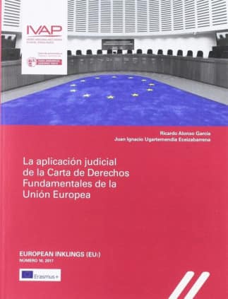 La aplicación judicial de la Carta de Derechos Fundamentales de la Unión Europea