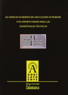 El Espacio Europeo de Educación Superior. Una oportunidad para las enseñanzas técnicas