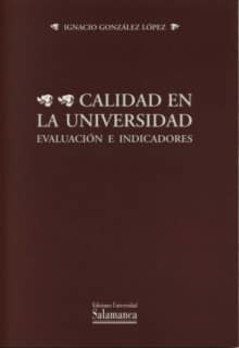 Calidad en la Universidad. Evaluación e indicadores