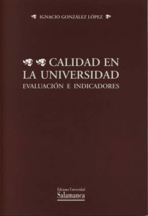 Calidad en la Universidad. Evaluación e indicadores