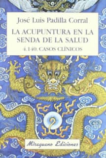 La acupuntura en la senda de la salud. 4.140 Casos clínicos