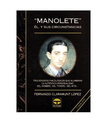 MANOLETE. EL Y SUS CIRCUSTANCIAS
