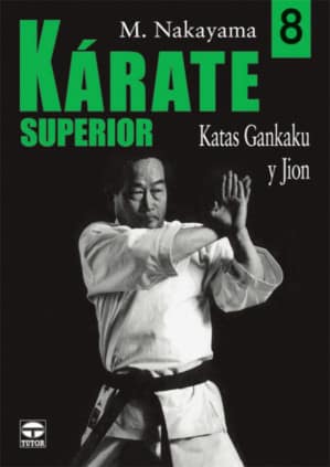 KARATE SUPERIOR. VOLUMEN 8. KATAS GANKAKU Y JION.