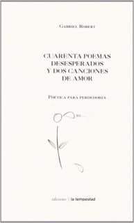 Cuarenta poemas desesperados y dos canciones de amor