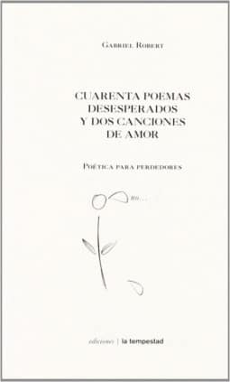 Cuarenta poemas desesperados y dos canciones de amor