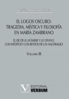 El logos oscuro: Tragedia, mística y filosofía en María Zambrano