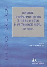 Comentarios de Jurisprudencia Tributaria del Tribunal de Justicia de las Comunidades Europeas. Años 2000-2001