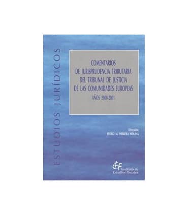 Comentarios de Jurisprudencia Tributaria del Tribunal de Justicia de las Comunidades Europeas. Años 2000-2001