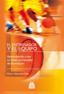 El entrenador y el equipo. Aprendiendo a ser un buen entrenador de formación