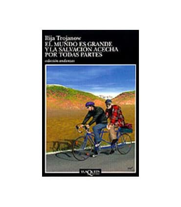 El mundo es grande y la salvación acecha por todas partes