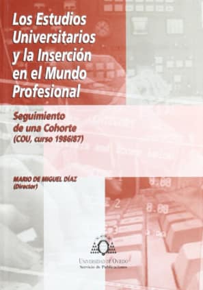 Los estudios universitarios y la inserción en el mundo profesional. Estudio de una cohorte
