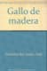 Gallo de madera