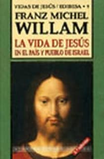 La vida de Jesús en el país y pueblo de Israel