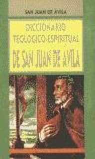 Diccionario teológico-espiritual de San Juan de Ávila